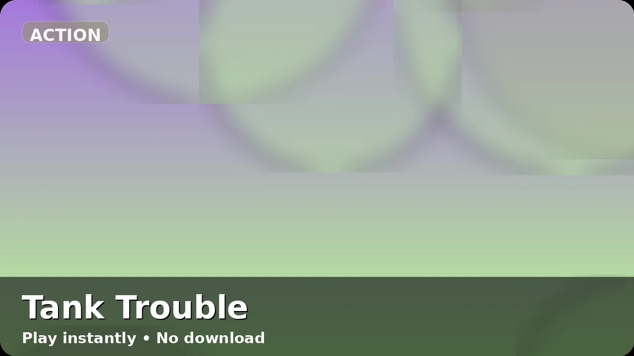 Tank Trouble